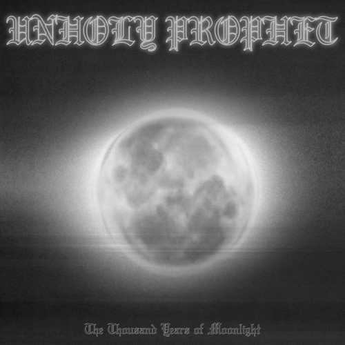 Unholy Prophet : The Thousand Years of Moonlight